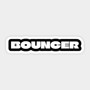 BOUNCER Sticker